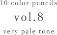 10 color pencils vol.8 very pale tone